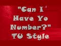 Can I Have Yo Number? TU Style...