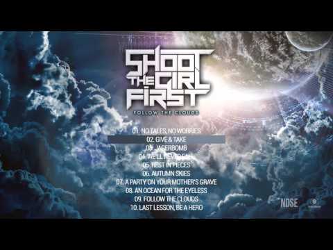 Shoot The Girl First - Give & Take (Official) Shoot The Girl First - Give & Take (Official)