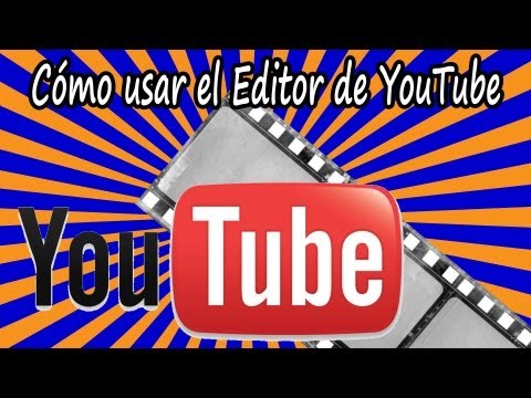 editor - Tutorial para aprender a utilizar el editor de vídeo de Youtube o Youtube Editor.