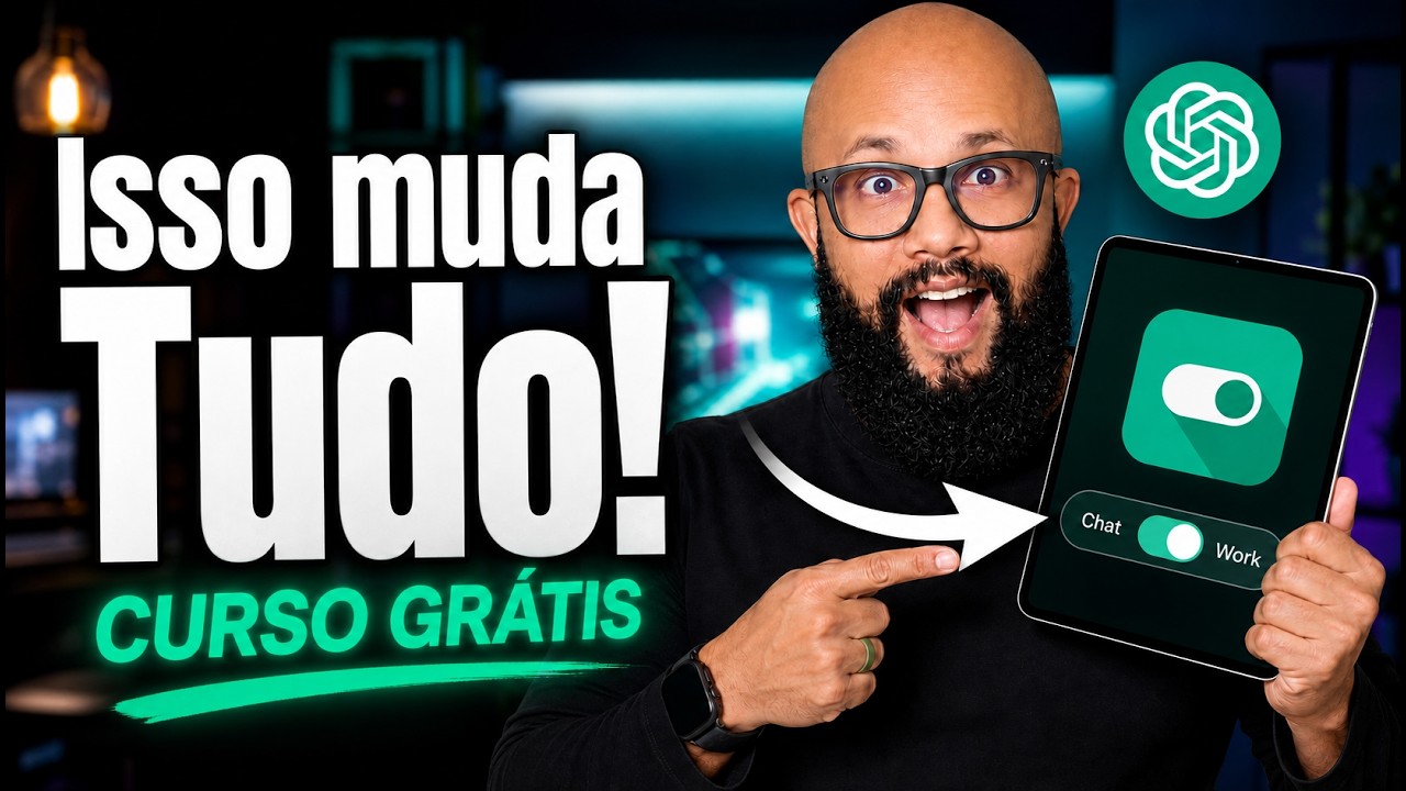NOVIDADE ABSURDA: CURSO GRÁTIS do NOVO ChatGPT Work (2026)