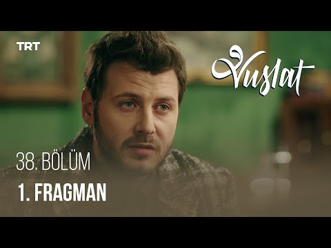 Vuslat 38. Bölüm Fragmanı                                                                                                                                                                                                                                 