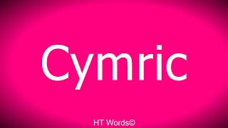 Pronunciation of Cymric