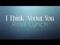 Austin & Ally - I Think About You (Lyrics)