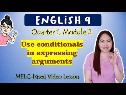 CONDITIONALS in Expressing Arguments | GRADE 9 || MELC-based VIDEO LESSON | QUARTER 1| MODULE 2