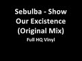 Sebulba - Reveal our Existence (Full HQ Vinyl)