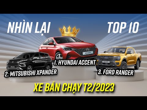 Xe tháng 2/2023: Accent, Xpander làm trùm, Vios bét bảng!!!