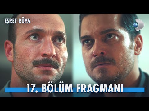 Eşref Rüya 17. Bölüm Fragmanı                                                                                                                                                                                                                             