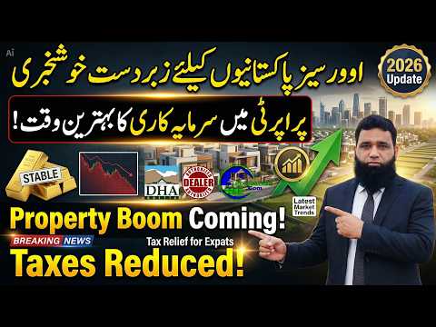 Real Estate Investment Update 2026: Big Tax Reductions for Overseas Pakistanis in DHA Projects