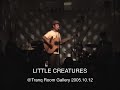 LITTLE CREATURES LIVE 2005@Tranq Room LITTLE CREATURES LIVE 2005@Tranq Room