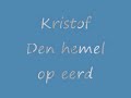 Kristof - Den hemel op eerd
