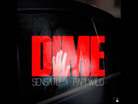Dime ft. Papi Wilo Sensato
