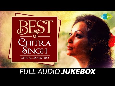 Best Of Chitra Singh - Ghazal Maestro - Juke Box Full Song - Chitra Singh Ghazals