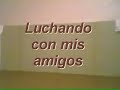 luchando amigos baja calidad