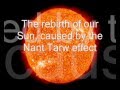 The rebirth of our Sun Caused by the Nant Tarw Effect