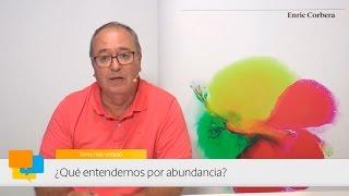 Enric Corbera reflexiona sobre la abundancia en 30 minutos.