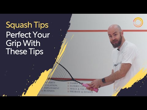 Squash Tips: Perfect Your Grip With These Tips