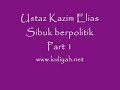 Ust Kazim Elias - Part 1 Sibuk berpolitik