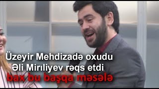 Uzeyir Mehdizade oxudu Eli Mireliyev reqs etdi ( bax bu basqa mesele ) Muasir Popuri ( Arb Tv ) 2017