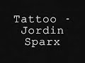 Tattoo - Jordin Sparx Tattoo - Jordin Sparx