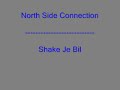 North Side Connection - Shake Je Bil