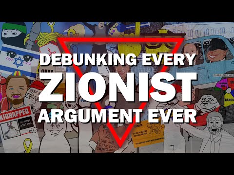 Debunking Every Zionist Argument Ever
