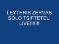 videos de LEYTERIS ZERVAS LIVE -SOLO TSIFTETELI