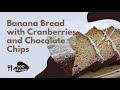 Banana Bread With Cranberries And Chocolate Chips