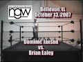 Dominic Jaxson vs. Brian Ealey - NGW 10/13/2K7 Dominic Jaxson vs. Brian Ealey - NGW 10/13/2K7