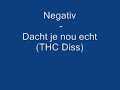 Negativ - Dacht je nou echt (THC Diss)