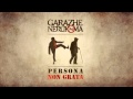 Garazhe Nerūkoma - Persona Non Grata