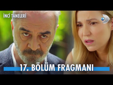 İnci Taneleri 17. Bölüm Fragmanı                                                                                                                                                                                                                          