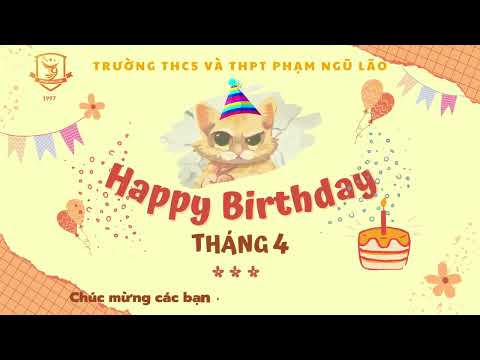 CHÚC MỪNG SINH NHẬT CÁC BẠN THÁNG 4