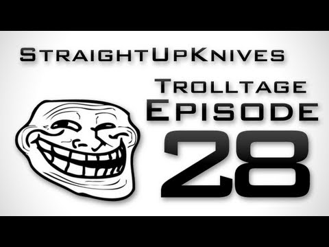 StraightUpKnives: Trolltage 28 (MW2 + MW3 Trolling!)