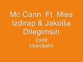 McCann Ft Jakoba & MissIzdıRap -- Dilegimsin   ( ViranŞehir - ViranCity)