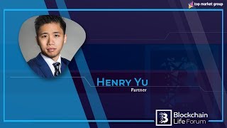 Henry Yu - Partner at Blockchain Life 2019