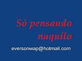 S� pensando naquilo