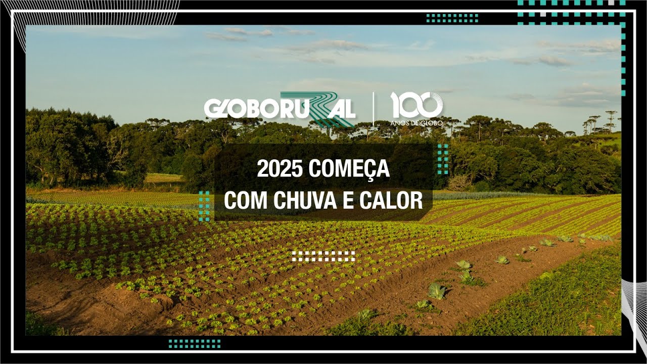 2025 começa com chuva forte e muito calor! | Globo Rural