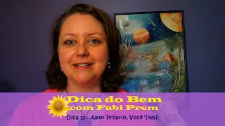 Dica 11 - Amor Próprio, Você Tem?