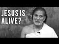 Is Jesus alive? Living Blood of Jesus? Spirituality God Soul