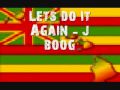 Lets do it again - J boog ( LYRICS IN DESCRIPTION)