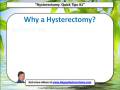 Hysterectomy ... Yes or No? (Hysterectomy Quick Tips Video #1)