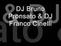 DJ Bruno Pronsato & DJ Franco Cinelli
