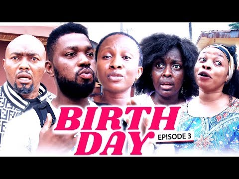 BIRTH DAY (Chapter 3) - LATEST 2019 NIGERIAN NOLLYWOOD MOVIES