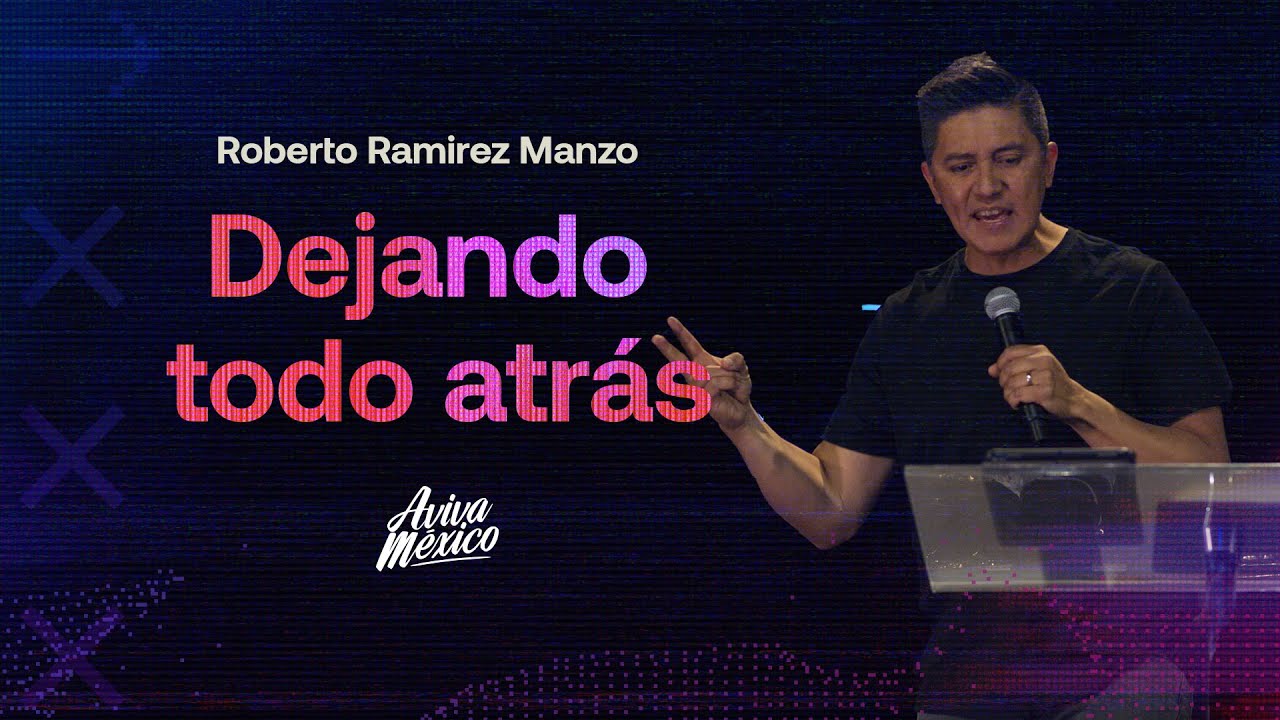 Roberto Ramirez Manzo  |  Dejando todo atrás