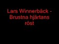 Lars Winnerbäck - Brustna hjärtans röst Lars Winnerbäck - Brustna hjärtans röst