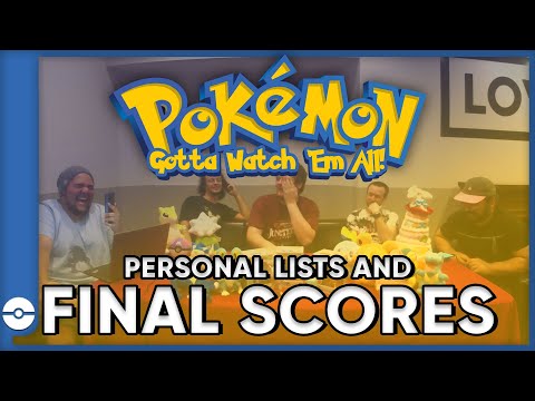 Pokemon: Gotta Watch Em All! | Our Personal Lists and Final Scores | Pokemon Movie Podcast