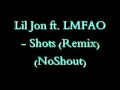 Lil Jon ft. LMFAO - Shots (Remix) (NoShout)