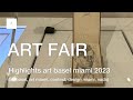 ART BASEL MIAMI WEEK 2023_art basel, art miami,context,nada,faena,alcova, miami art fair @ARTNYC
