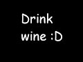Drink wine.wmv