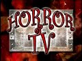 HorrorTV: EP1- Opening